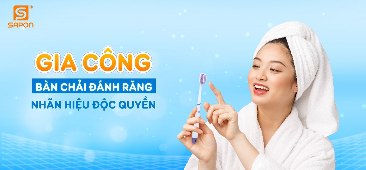 Gia Công Bàn Chải Đánh Răng Nhãn Hiệu Độc Quyền Tại SAPON GROUP